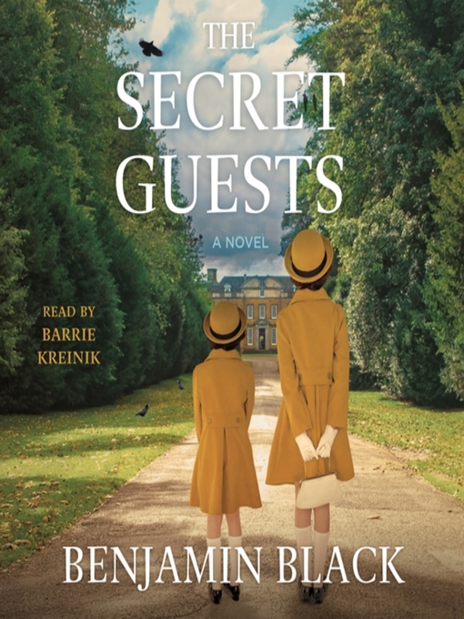 Title details for The Secret Guests by Benjamin Black - Available